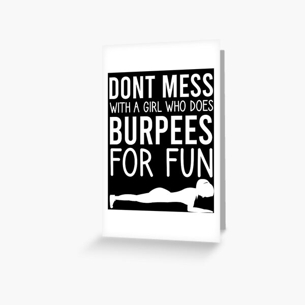 Don't mess with a girl that does burpees for fun, workout for