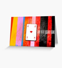 love is a losing game Greeting Card