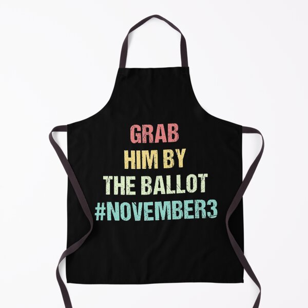 Item preview, GRAB HIM BY THE BALLOT designed and sold by Andrea Lina.