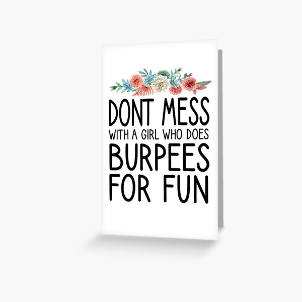 Don't mess with a girl that does burpees for fun, workout for