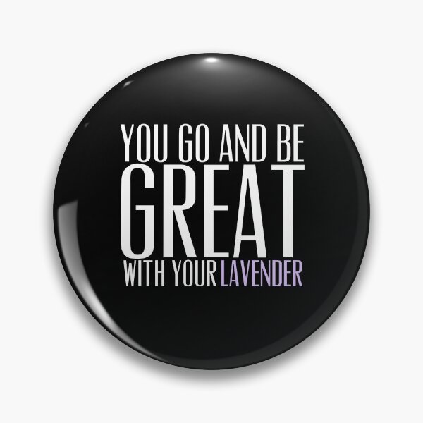 Item preview, You go and be great, with your lavender. designed and sold by sassyzeni.