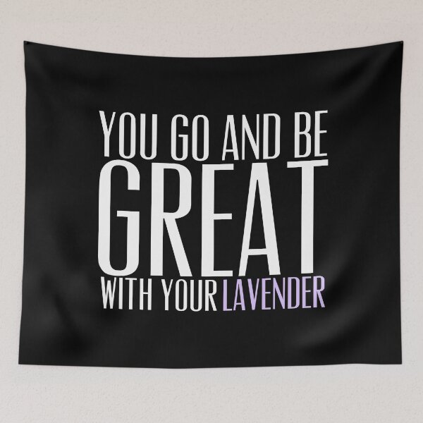 Item preview, You go and be great, with your lavender. designed and sold by sassyzeni.