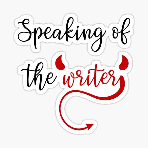 Speaking of the Writer Sticker