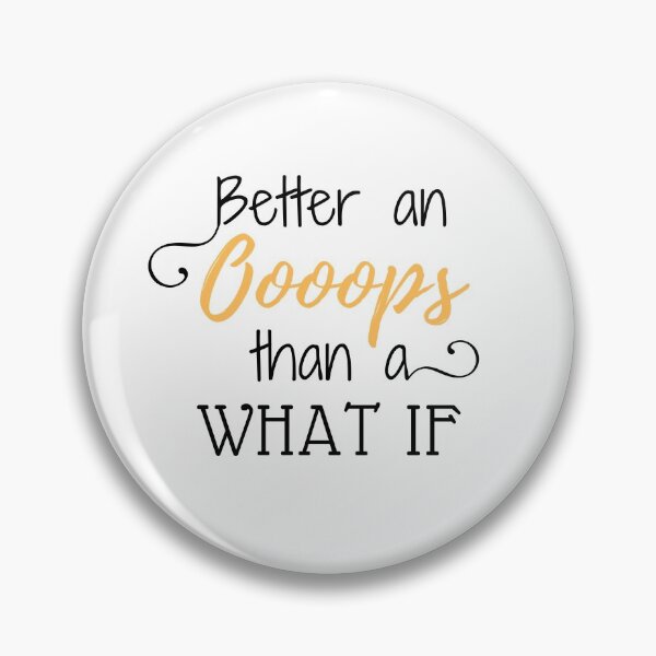 Item preview, Better An Oops Than A What If Quote T-Shirt. designed and sold by WearYourMood.