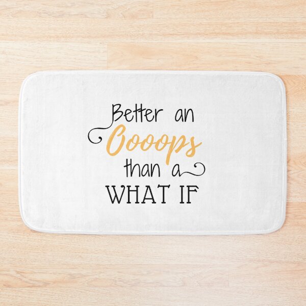 Item preview, Better An Oops Than A What If Quote T-Shirt. designed and sold by WearYourMood.