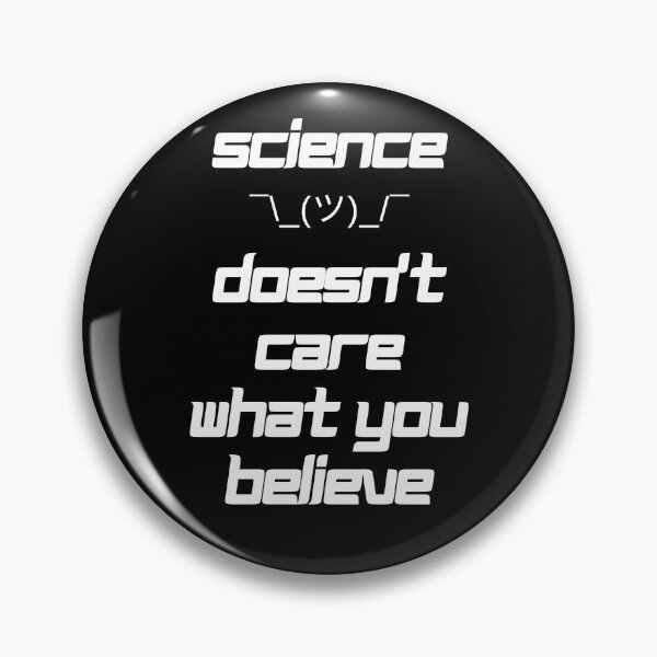 Item preview, Science Doesn't Care What You Believe designed and sold by Serotonin4u.
