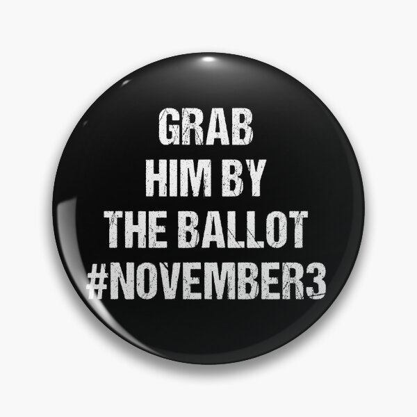 Item preview, GRAB HIM BY THE BALLOT designed and sold by Andrea Lina.