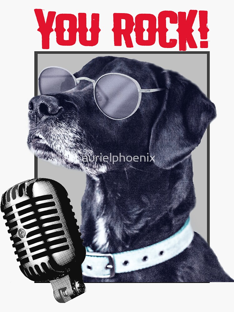 You rock! Cool Animal Design with a Dog with Glasses by aurielphoenix