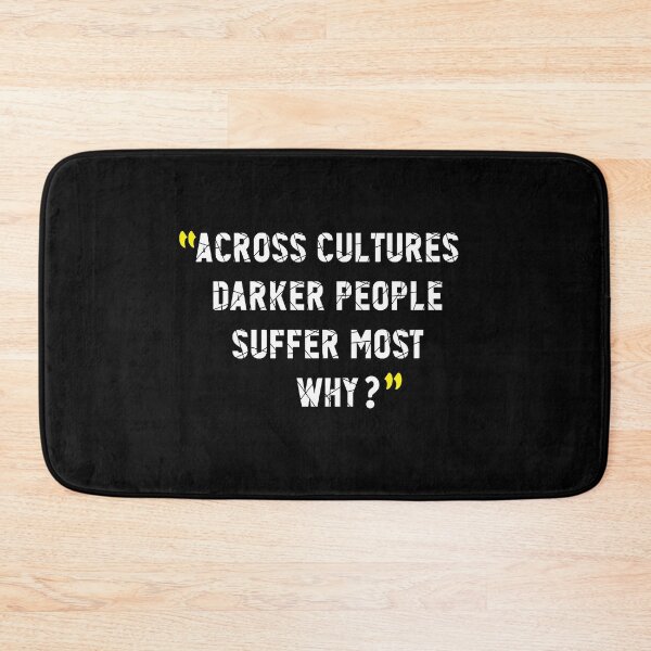 Item preview, Across Cultures Darker People Suffer Most Why? designed and sold by ayyoubdz.