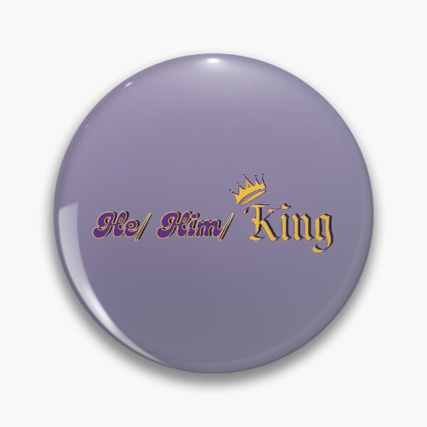 Item preview, He/ Him/ King designed and sold by AnnbleBee.