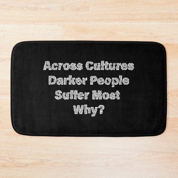 Item preview, Across Cultures Darker People Suffer Most Why? designed and sold by Peaceful Life Co.