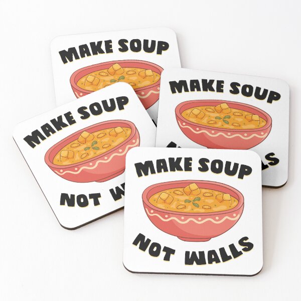 Item preview, Make Soup Not Walls - Soup for My Family designed and sold by ArqDezines.