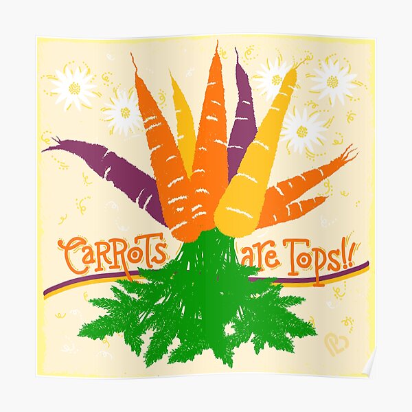 Carrots are tops! Poster