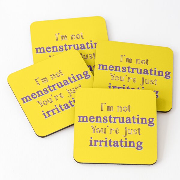 Item preview, I'm not menstruating. You're just irritating. designed and sold by extraonions.