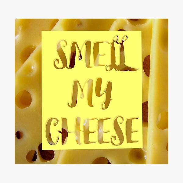 Smell My Cheese Gifts & Merchandise Redbubble