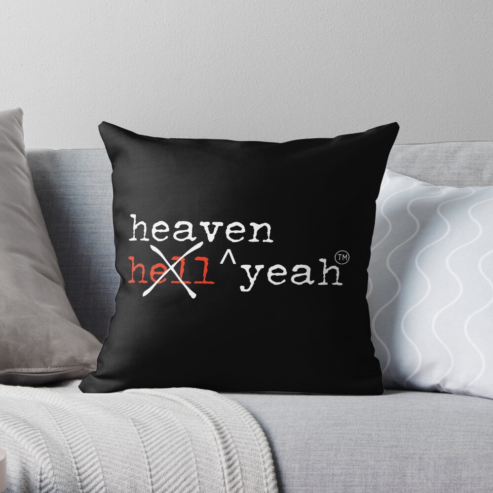 hell yeah NO heaven yeah! white font Throw Pillow
