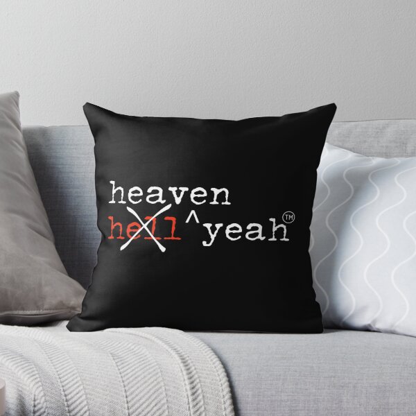 hell yeah NO heaven yeah! white font Throw Pillow