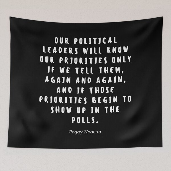 Item preview, Our political leaders will know our priorities only if we tell them, again and again, and if those priorities begin to show up in the polls by Peggy Noonan designed and sold by gloriasd14.