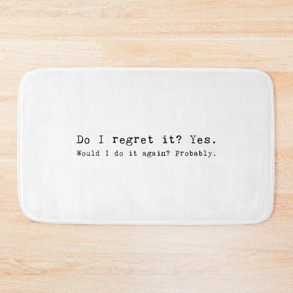 Item preview, Do I regret it? Yes. designed and sold by AllieJoy224.