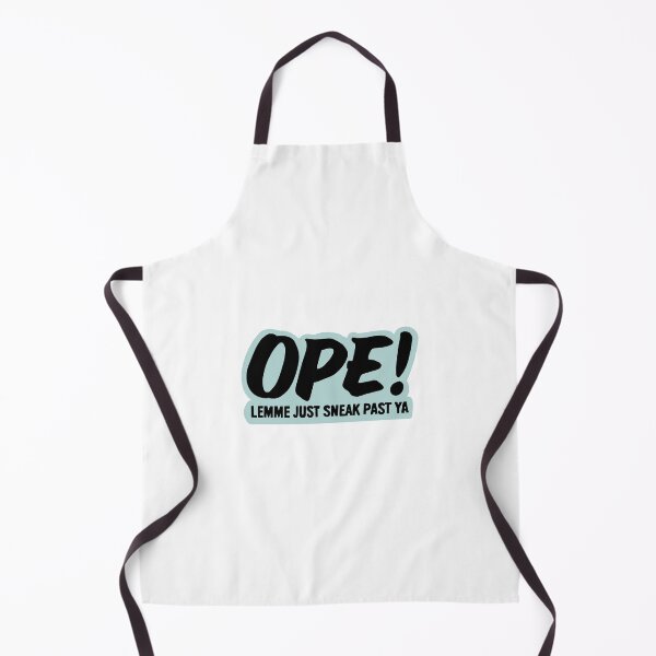 Item preview, OPE! Lemme Just Sneak Past Ya designed and sold by piperdooley.