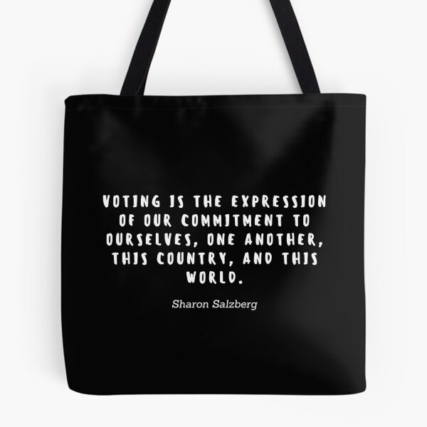 Item preview, Voting is the expression of our commitment to ourselves, one another, this country, and this world by Sharon Salzberg designed and sold by gloriasd14.