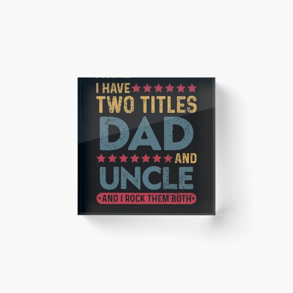 Item preview, I Have Two Titles Dad And Uncle designed and sold by sesa10.