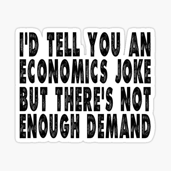 Funny Economics Stickers Redbubble