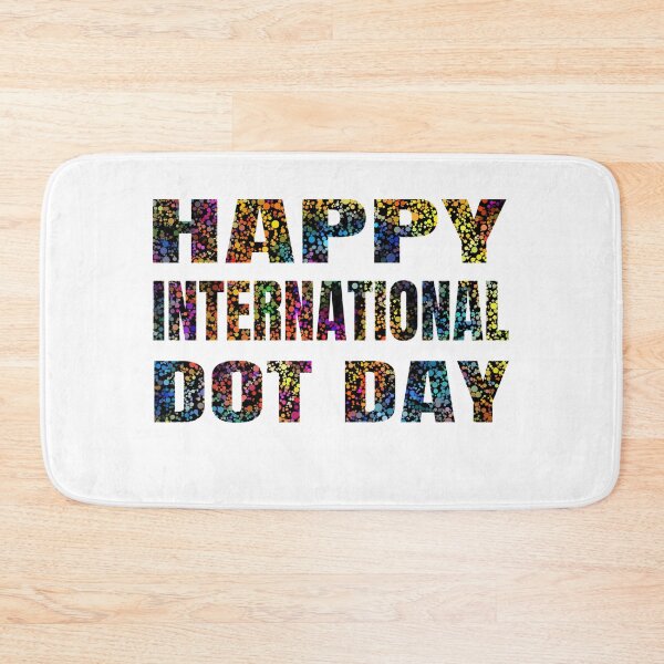 Item preview, Happy International Dot Day September 15th  designed and sold by MimsTees.