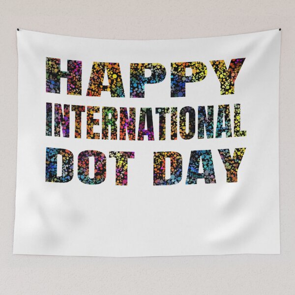 Item preview, Happy International Dot Day September 15th  designed and sold by MimsTees.