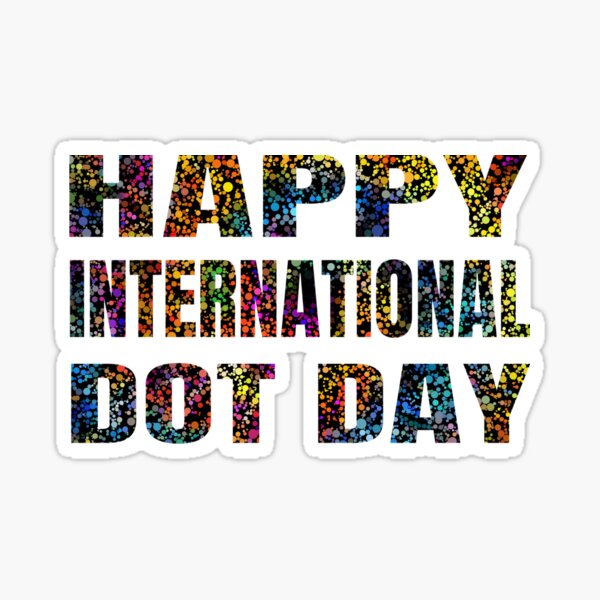 Item preview, Happy International Dot Day September 15th  designed and sold by MimsTees.
