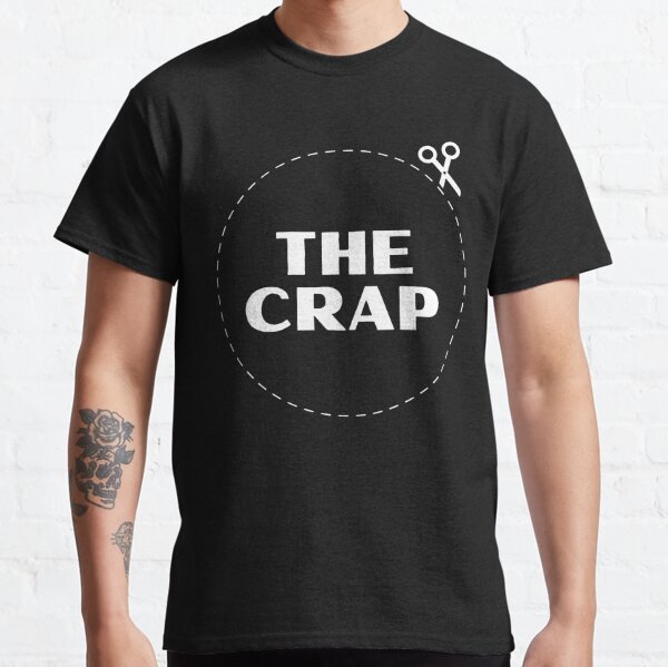 Cut The Crap T-Shirts for Sale | Redbubble