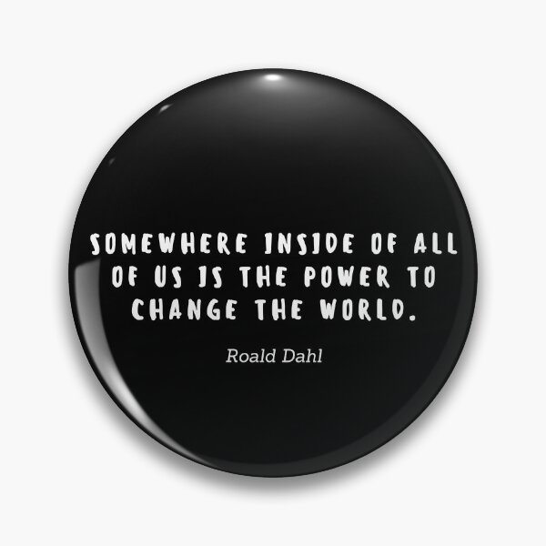 Item preview, Somewhere inside of all of us is the power to change the world by Roald Dahl designed and sold by gloriasd14.