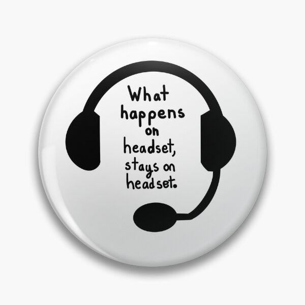 Item preview, What happens on headset, stays on headset designed and sold by Ally Andrade.
