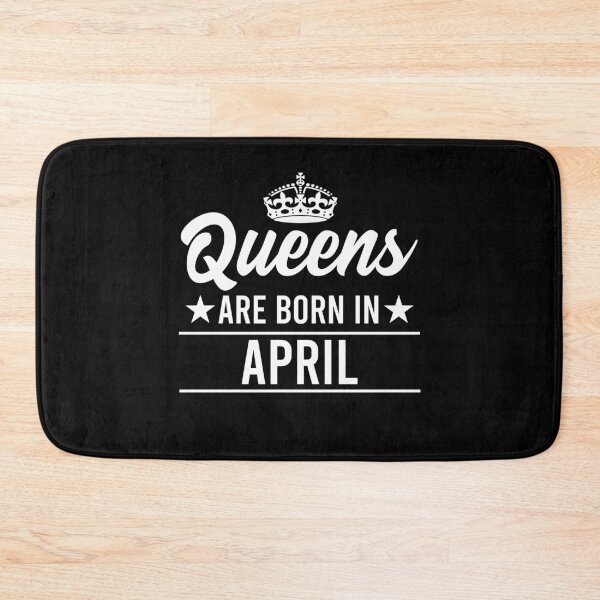 Item preview, Queens Are Born In April designed and sold by RandomStuffShop.
