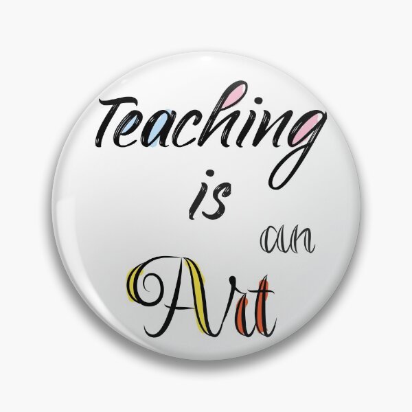 Item preview, Teaching is an art designed and sold by amanikafrawy.