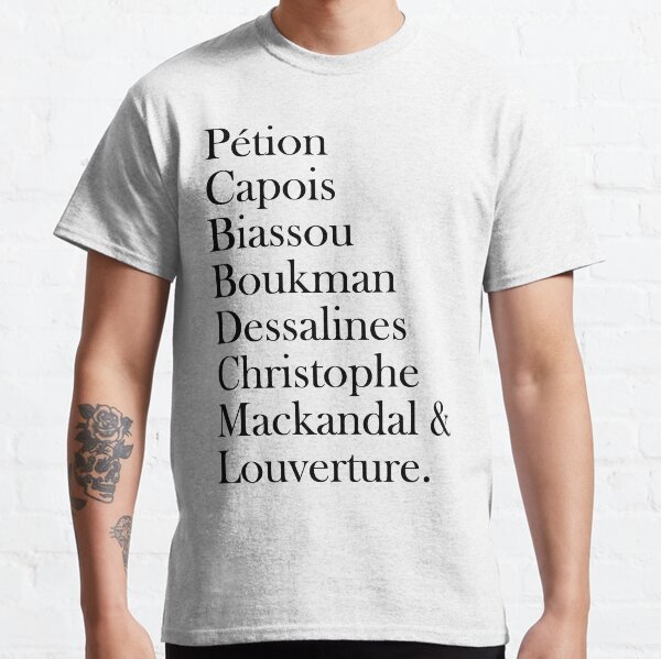 The Haitian Revolution Heros Classic T-Shirt