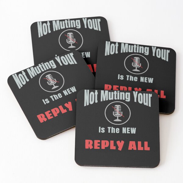 Item preview, Not Muting Your Mic Is The New Reply All designed and sold by Tovahblue.