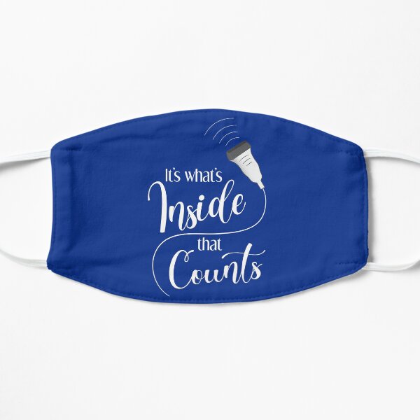 It's What's Inside That Counts Ultrasound Tech Design Flat Mask