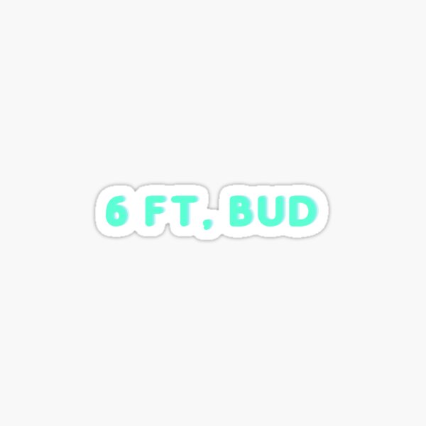 Item preview, 6 ft, bud designed and sold by Yasdey Rojas.