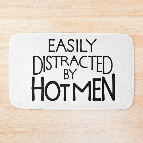 Item preview, Easily distracted by hot men designed and sold by ReluctantChickn.