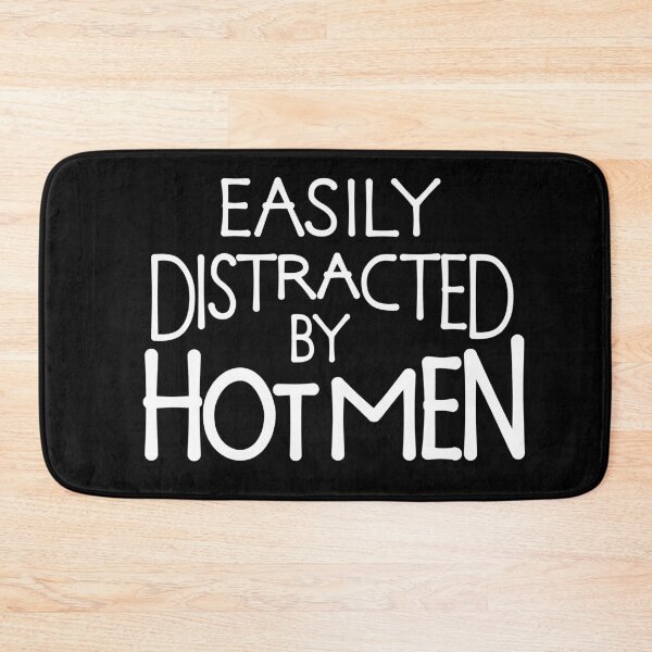 Item preview, Easily distracted by hot men designed and sold by ReluctantChickn.