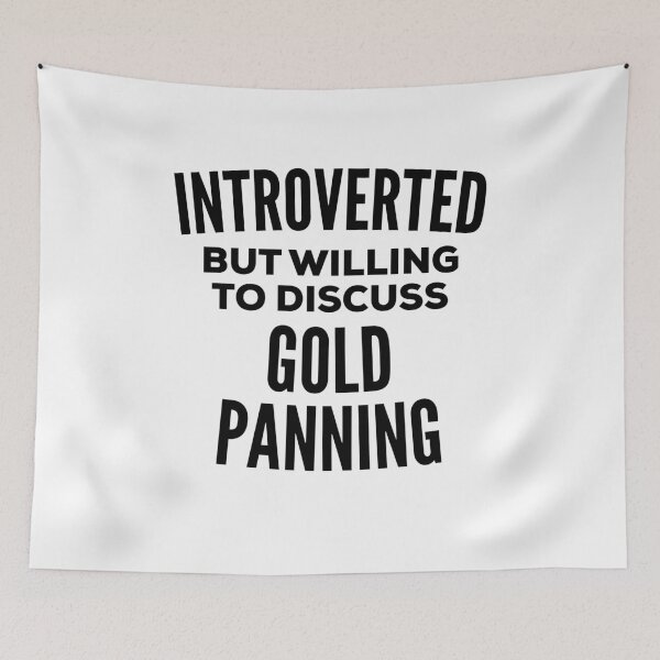 Item preview, Gold Panning Introvert designed and sold by HalpinDesign.