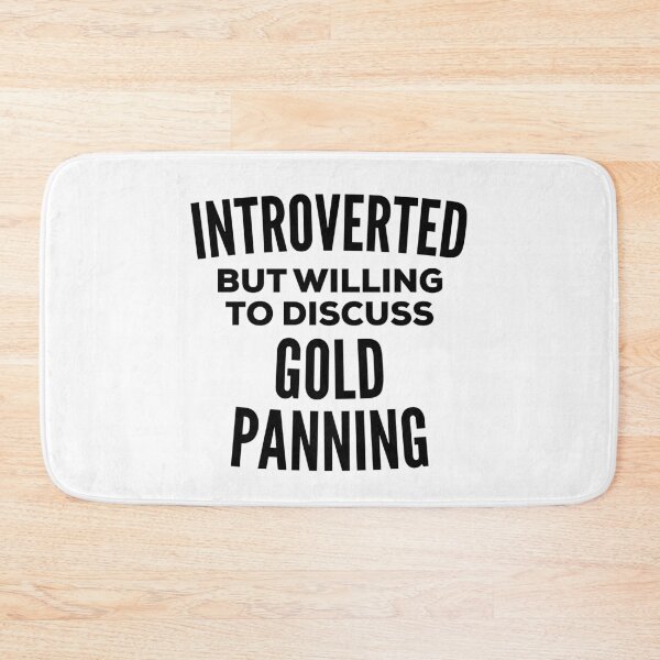 Item preview, Gold Panning Introvert designed and sold by HalpinDesign.