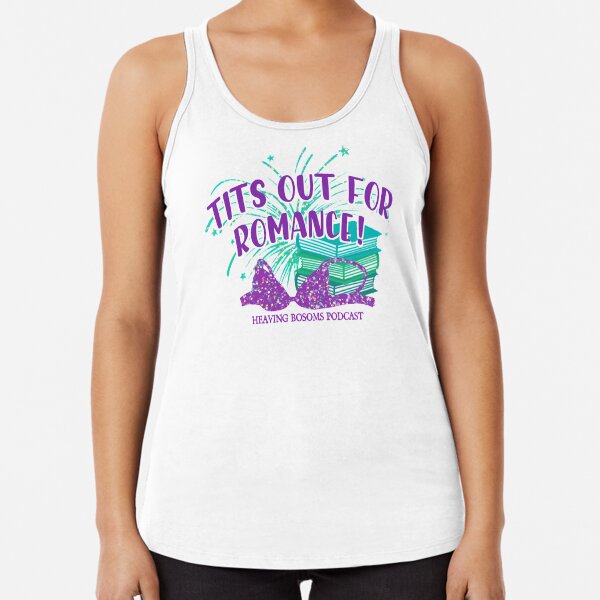 Tits Out for Romance! Racerback Tank Top