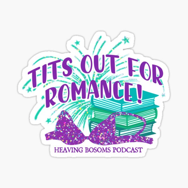Tits Out for Romance! Sticker
