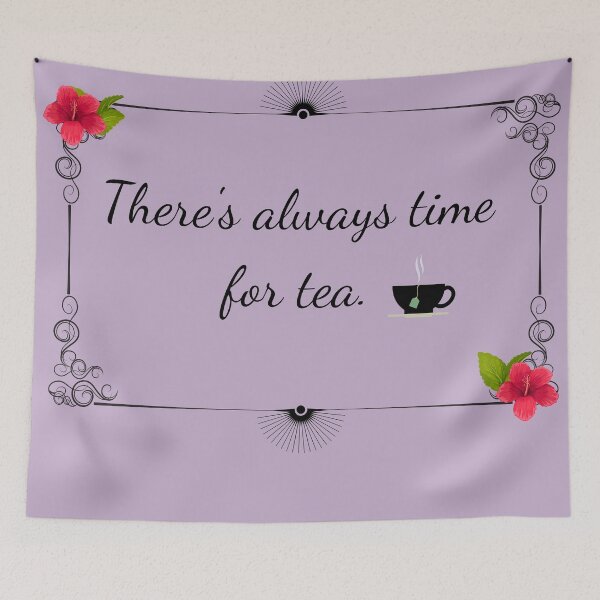 Item preview, There's Always Time for Tea designed and sold by ParadoxMD.