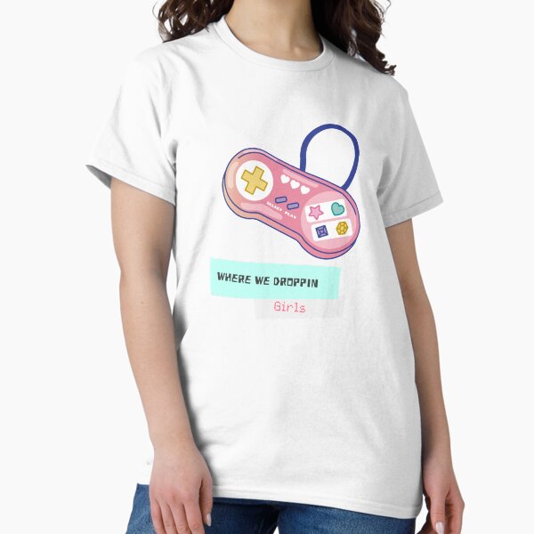 Item preview, where we dropping girls designed and sold by clozer.