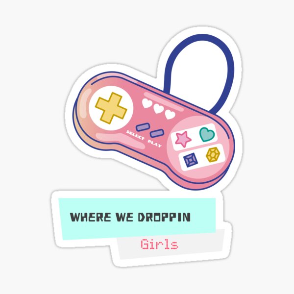 Item preview, where we dropping girls designed and sold by clozer.