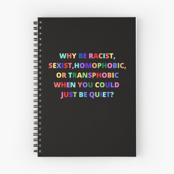 Item preview, whi be racist,sexist,homophobic,or transphobic when you could just be quiet? designed and sold by Yasdey Rojas.