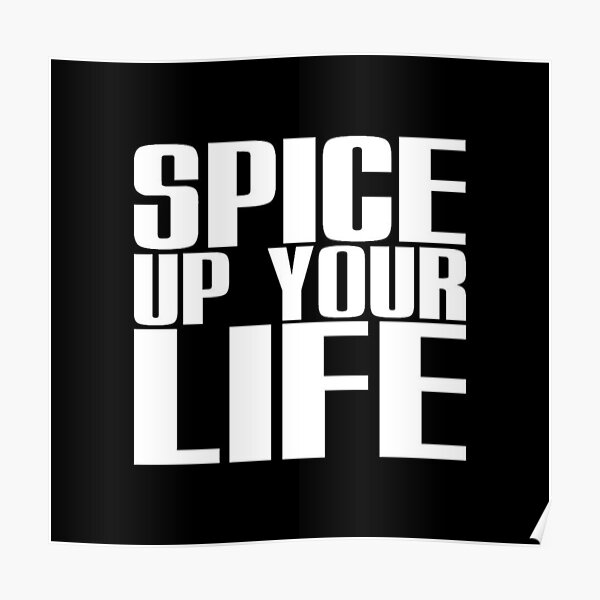 "Spice Up Your Life" Poster by ArtWithHearts11 Redbubble